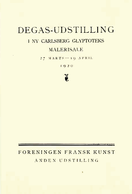 George Viau - Exposition Degas, I ny Carlsberg glyptoteks malerisale Copenhague, du 27 mars au 19 avril 1920
