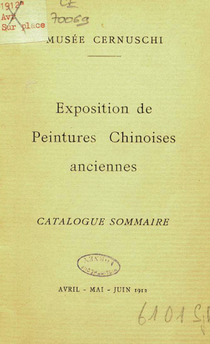 1912 - Exposition de peintures chinoises anciennes : Musée Cernuschi, Paris d’avril à juin 1912