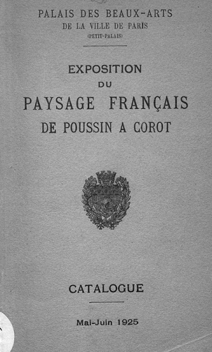 1925 Exposition le paysage français de Poussin à Corot, au palais de beaux-arts de la ville de Paris