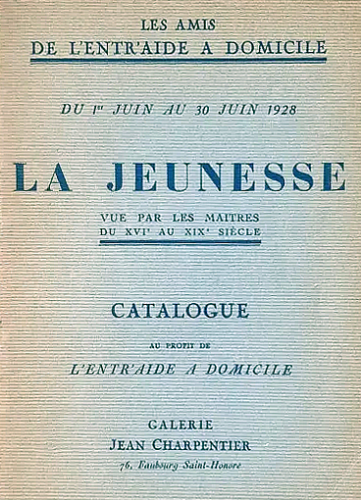 Exposition de la jeunesse vue par les maîtres du XVI° au XIX° siècle. Du 1er au 30 juin 1928, Galerie Charpentier, Paris.