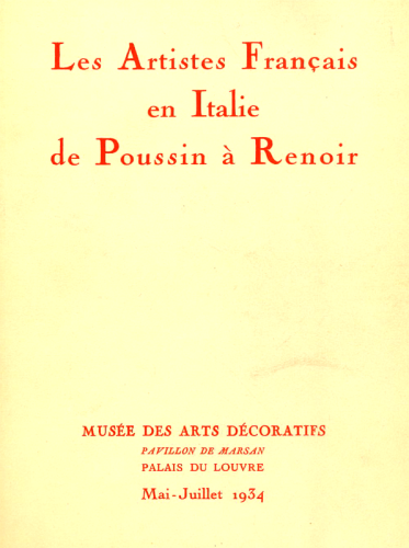 Les Artistes Français en Italie de Poussin à Renoir, mmmmusée des Arts Décoratifs, mai à juillet 1934