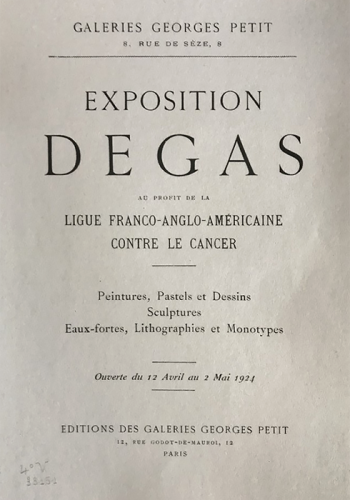 Exposition DEGAS du 12 avril au 2 mai 1924 à la Galerie Georges PETIT Au profit de la ligue Franco-Anglo-Américaine contre le cancer